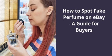 how much perfume sold on ebay is fake|how to spot fake perfume.